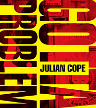 Julian Cope - You Gotta Problem With Me