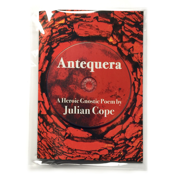 Antequera – A Heroic Gnostic Poem by Julian Cope