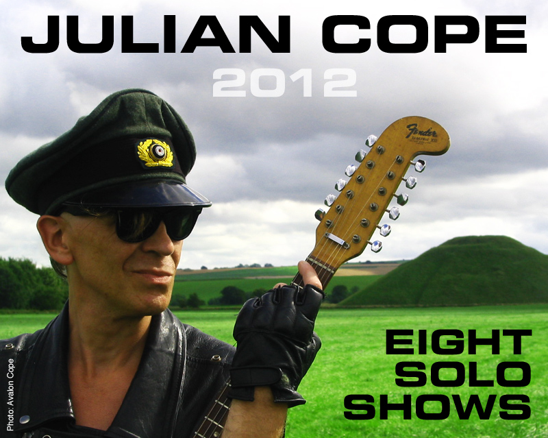 Julian Cope - Eight Solo Shows 2012