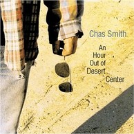 Chas Smith - An Hour Out of Desert Center
