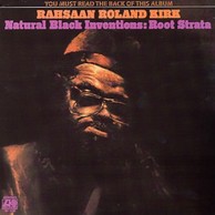 Rahsaan Roland Kirk - Natural Black Inventions: Root Strata