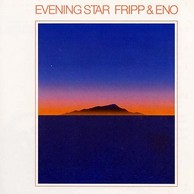 Fripp & Eno - Evening Star