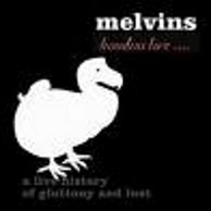 Melvins - Houdini Live 2005 - a live history of gluttony and lust