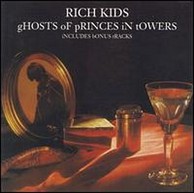 The Rich Kids - Ghosts Of Princes In Towers