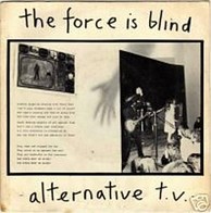 Alternative TV - The Force Is Blind/Lost In A Room
