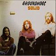 The Groundhogs - Solid