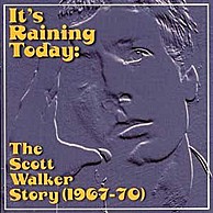 Scott Walker - It's Raining Today: The Scott Walker Story (1967-70)