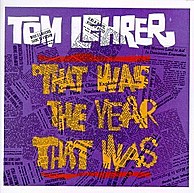 Tom Lehrer - That Was The Year That Was