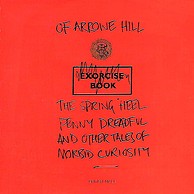 Of Arrowe Hill - The Spring Heel Penny Dreadful And Other Tales Of Morbid Curiosity