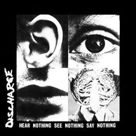 Discharge - Hear Nothing, See Nothing, Say Nothing