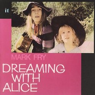 Mark Fry - Dreaming With Alice