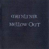 Mainliner - Mellow Out