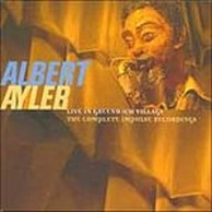 Albert Ayler - Live in Greenwich Village: The Complete Recordings