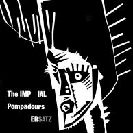 Imperial Pompadours - Ersatz