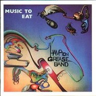 Hampton Grease Band - Music To Eat
